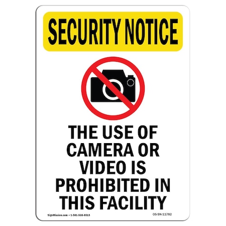 Signmission Safety Sign, OSHA SECURITY NOTICE, 18" Height, The Use Of Camera Or, Portrait OS-SN-D-1218-V-11782